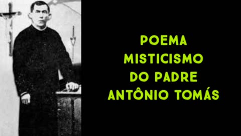 Poema misticismo do Padre Antônio Tomás