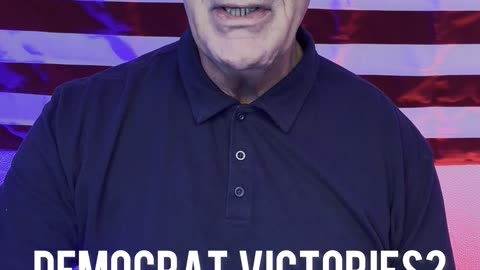 Democrat Victories?