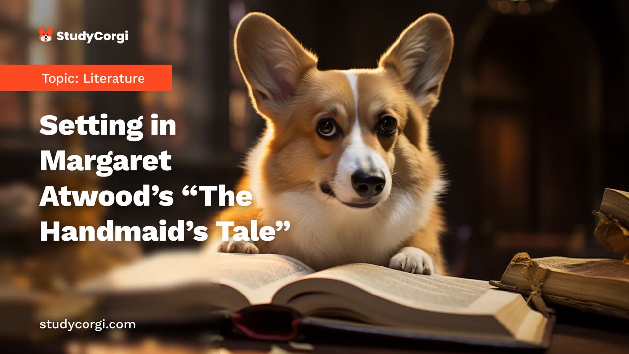 Setting in Margaret Atwood’s "The Handmaid's Tale" - Essay Example
