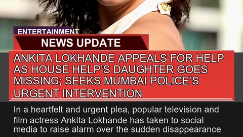 Ankita Lokhande Appeals for Help as House Helps D
