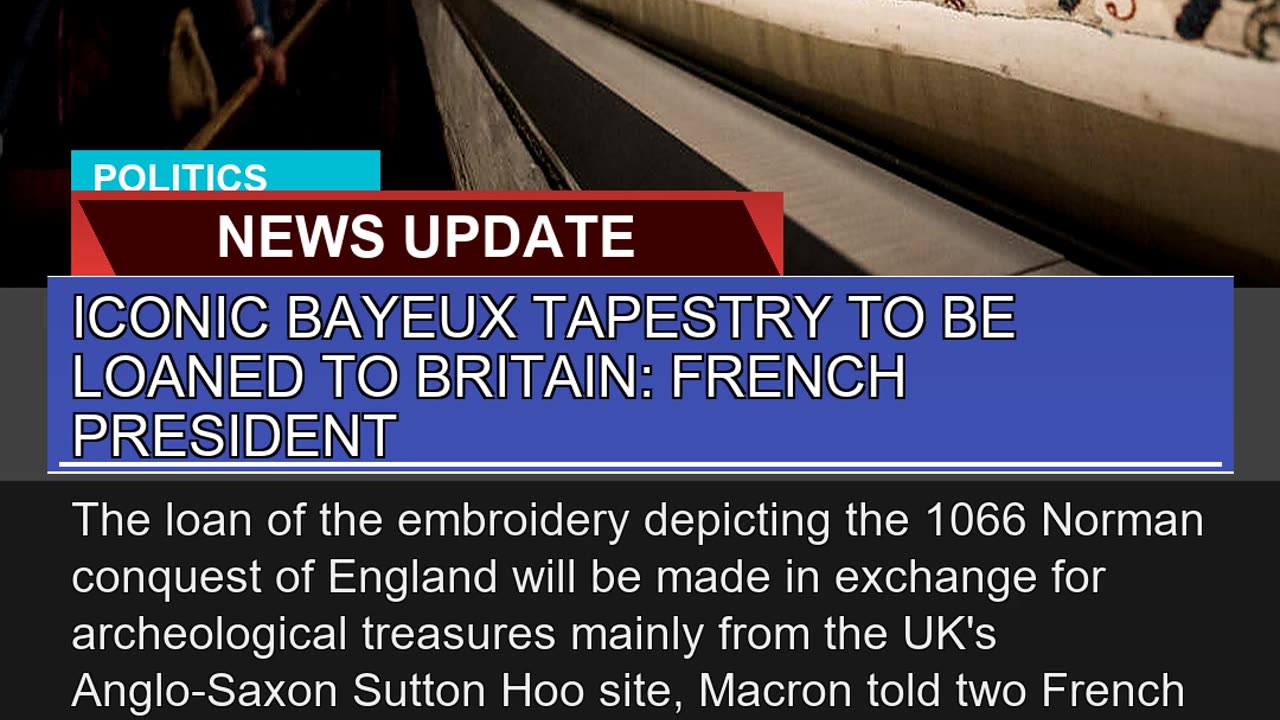 Iconic Bayeux Tapestry to Be Loaned to Britain Fr