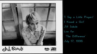 July 17, 1996 - Jill Sobule 'I Say a Little Prayer / I Kissed a Girl' (Live for 'The Difference')