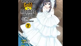 Saving 80,000 Gold in Another World for my Retirement Vol. 7