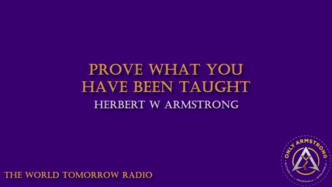 The World Tomorrow Radio- Prove What You Have Been Taught