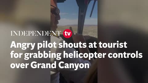 Watch: Angry pilot shouts at tourist for grabbing helicopter controls over Grand Canyon