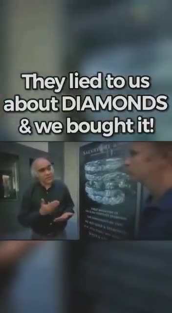 They lied to us about diamonds