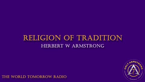 The World Tomorrow Radio- Religion of Tradition