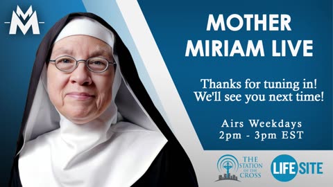 Mother Miriam Live - 3/24/25 - Catholics Know the Devil is Real, But Don't Recognize His Work