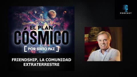 Sixto Paz Wells - El Plan Cósmico - Friendship, La Comunidad Extraterrestre