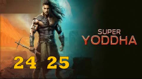 Super Yodha episode 24 to 25 |‪@Greattech021‬ |hindi kahaniyan | Super yoddha latest episode