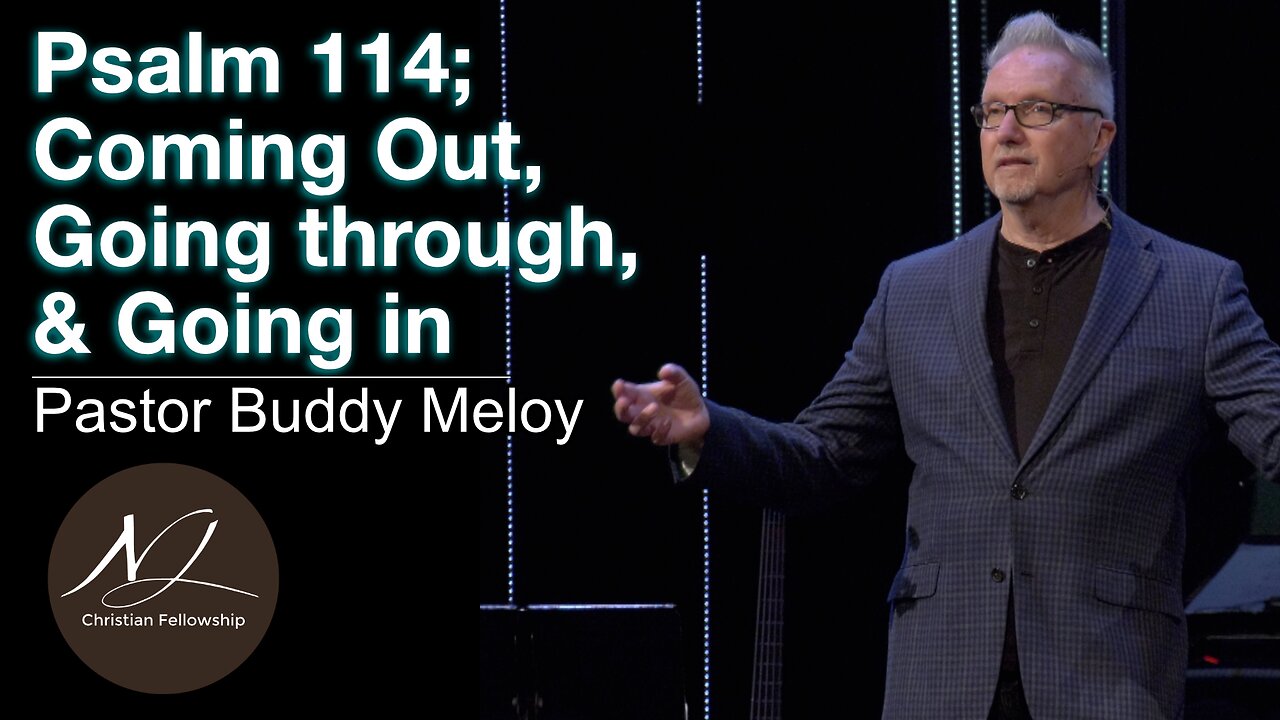 Psalm 114; Coming Out, Going through, & Going in