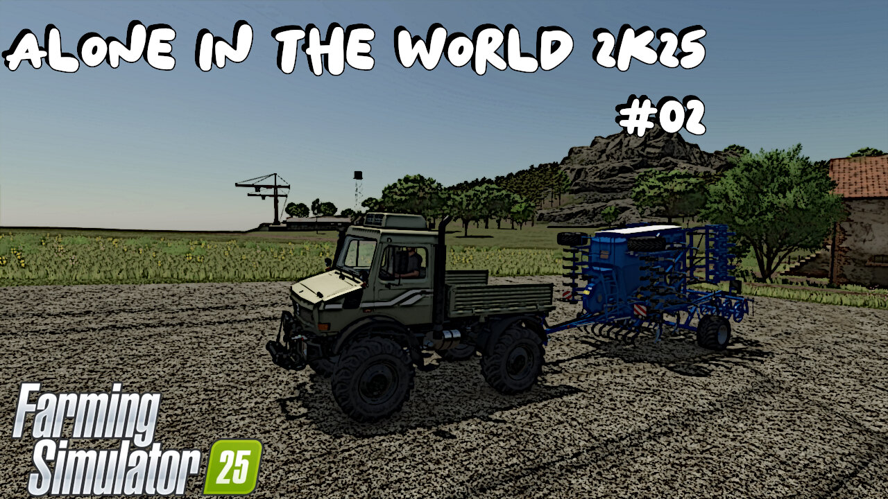 Alone In The World 2K25 | #02 | Farming Simulator 25