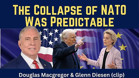 Douglas Macgregor (clip): The Predictable Collapse of NATO