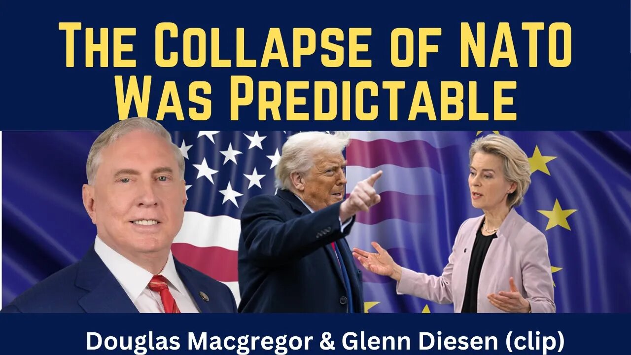 Douglas Macgregor (clip): The Predictable Collapse of NATO