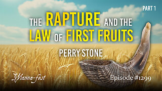 The Rapture and the Law of First Fruits | Episode 1299 | Perry Stone