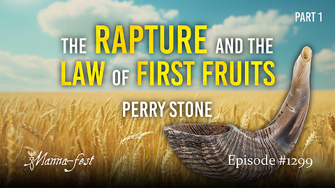The Rapture and the Law of First Fruits | Episode 1299 | Perry Stone