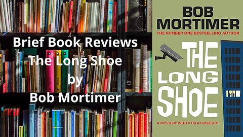 Brief Book Review - The Long Shoe by Bob Mortimer