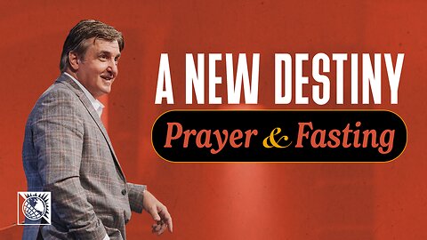 A New Destiny [Prayer & Fasting]