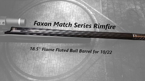 Part 2 Faxon Match Barrel - Rimfire Known Distance Project 10/22