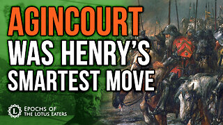 Why Did the Brits Go to Agincourt?