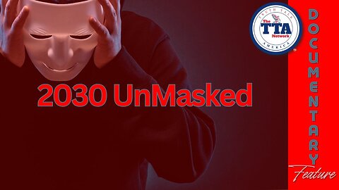 Documentary Feature: 2030 Unmasked