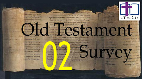 Old Testament Survey: 02 - How to Study the OT