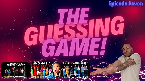 The Guessing Game - Ep 7. Who Is Not A Cheerleader? Who Has A Fake Butt? Who Is Not A Sex Worker?