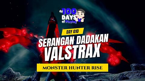 Day 10 The Beginning of My 100 Days in Monster Hunter Rise