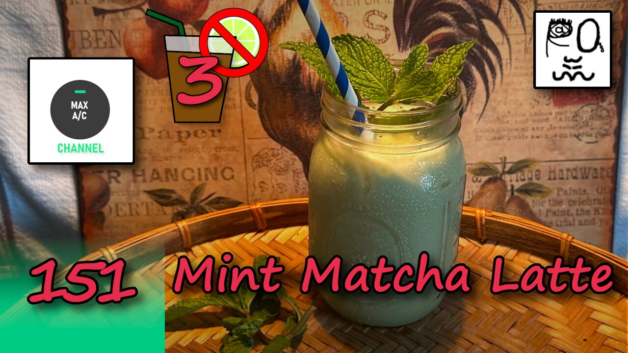 The MAX AC Channel #151: Mint Matcha Latte