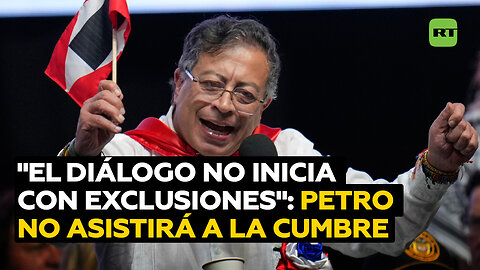 Petro anuncia que no asistirá a la Cumbre de las Américas