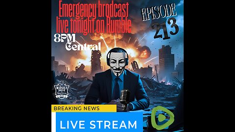 Emergency Broadcast #213 The World Is At War!