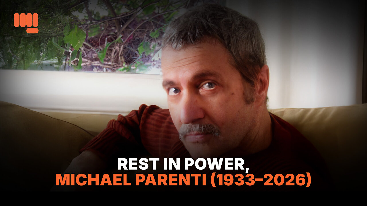 REST IN POWER, MICHAEL PARENTI (1933–2026)