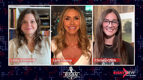 The Right View with Lara Trump, Libby Emmons, Chrissy Clark - 8/5/25 