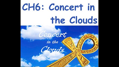 How I Found Thoth's Spaceship / CH6: Concert in the Clouds