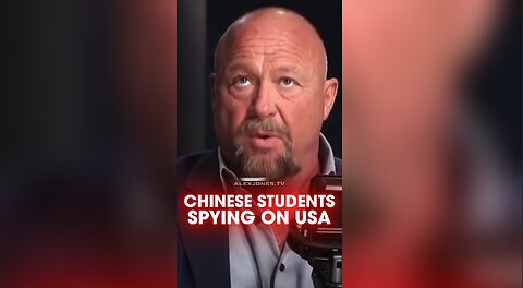 Alex Jones: China Mandates Students To Spy on America - 5/12/25