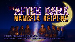 #MandelaEffects AFTER DARK MANDELA HELPLINE | WELCOME NEW SUBSCRIBERS & OLD!