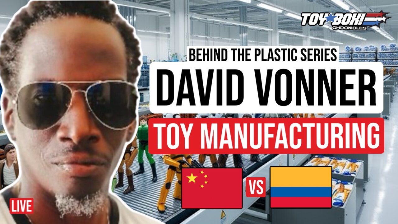Toy Manufacturing w/ David Vonner | Toy Box Chronicles