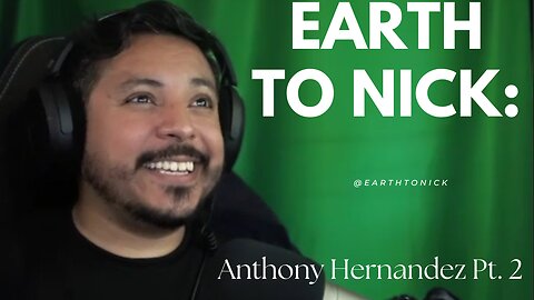 Earth to Nick: #003 Anthony Hernandez: Kabul evac and moving forward Pt. 2