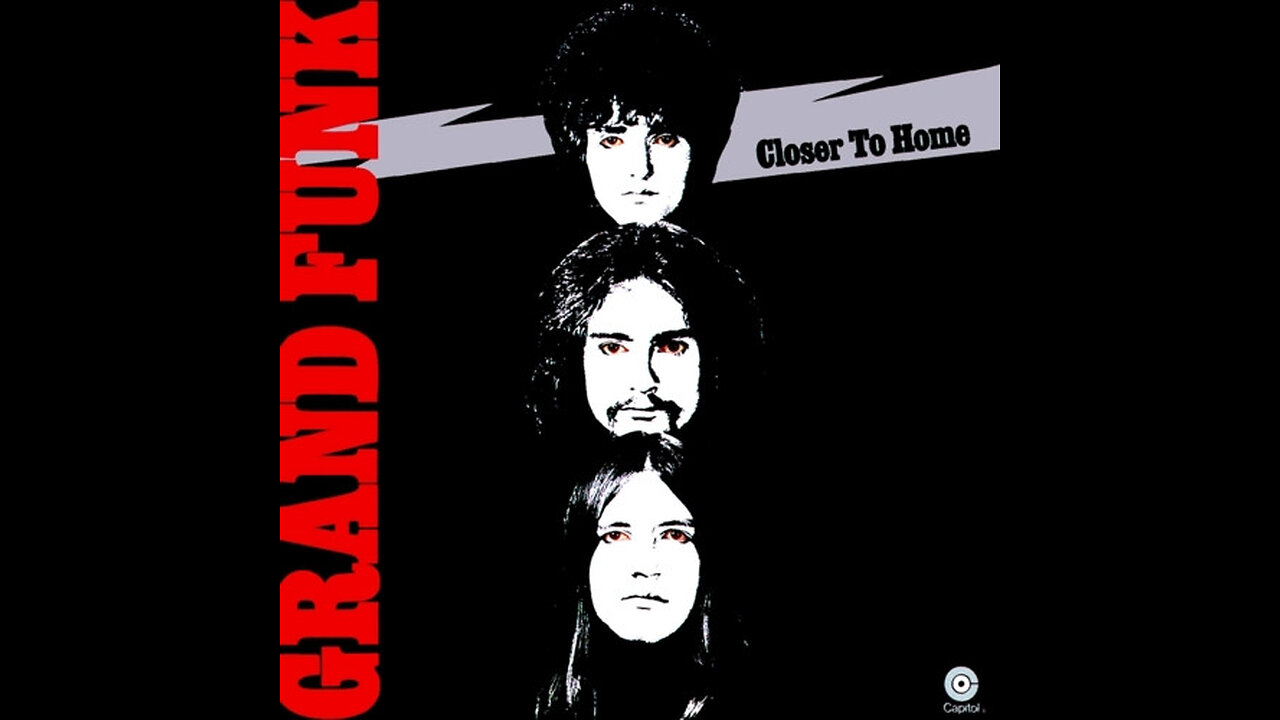 GRAND FUNK RAILROAD - CLOSER TO HOME - SIDE 2