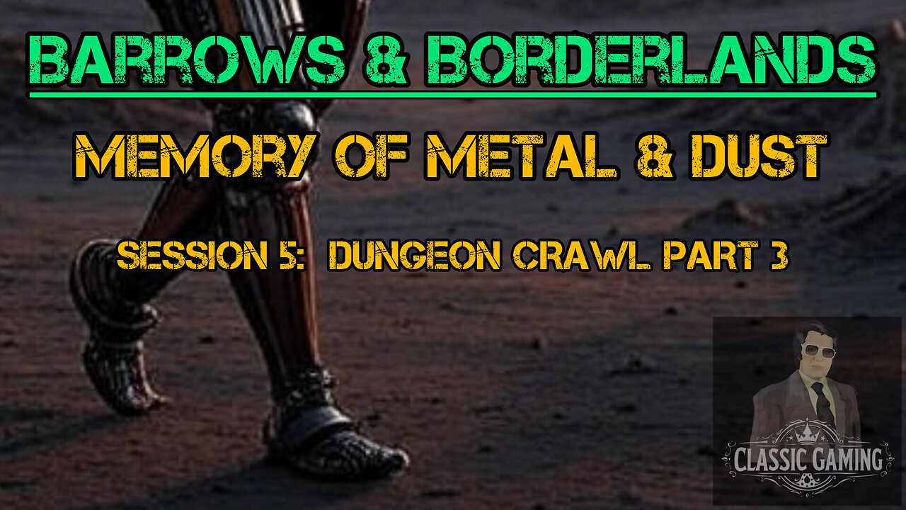 Memory of Metal & Dust Session 5: Dungeon Crawl Part 3 - Barrows & Borderlands Solo