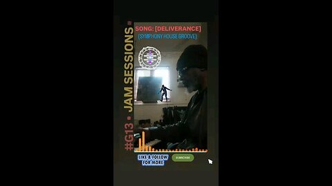 #G13▪︎JAM SESSIONS▪︎SONG:[DELIVERANCE](SYMPHONY HOUSE GROOVE)▪︎