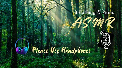 Breathing Piano - ASMR Video