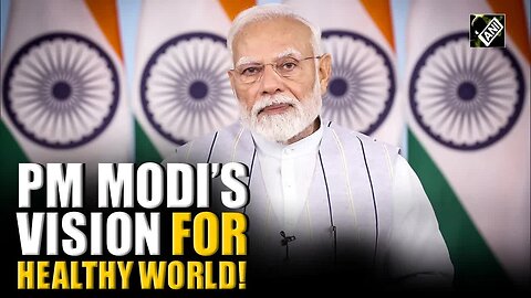 “Future of a healthy world…” PM Modi bats for inclusive, united vision for Global Health at WHA-78