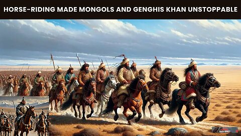 Horse-riding made Mongols and Genghis Khan unstoppable