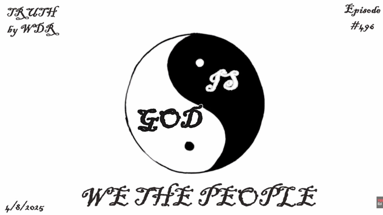 GOD IS WE THE PEOPLE - TRUTH BY WDR - EP 496 PART 2