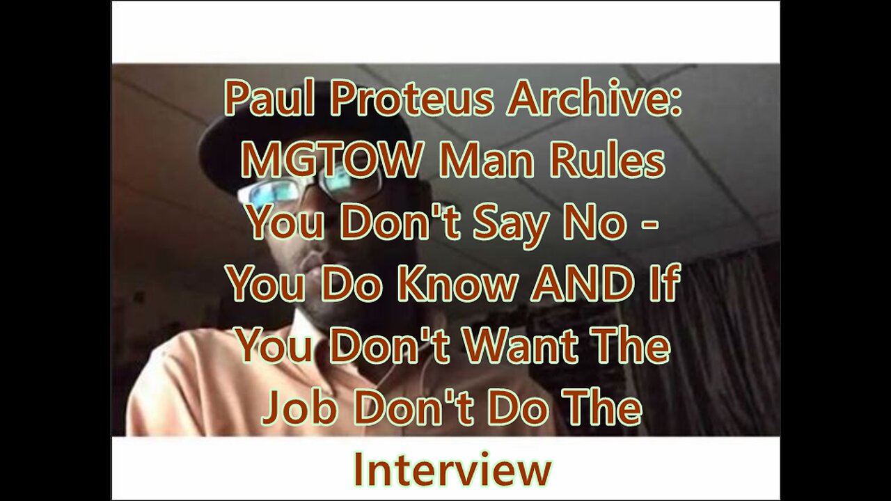 Paul Proteus - MGTOW - It's not as entertaining as it used to be