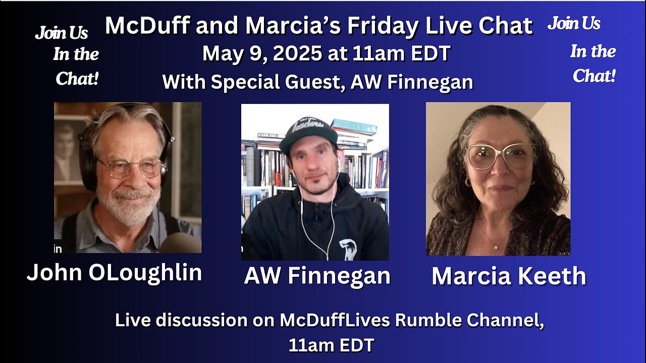 McDuff and Marcia's Friday Live Cht with AW Finnegan, May 9, 2025