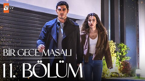 Bir Gece Masali - Capitulo 11