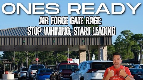 Ep 535: Air Force Gate Rage: Stop Whining, Start Leading