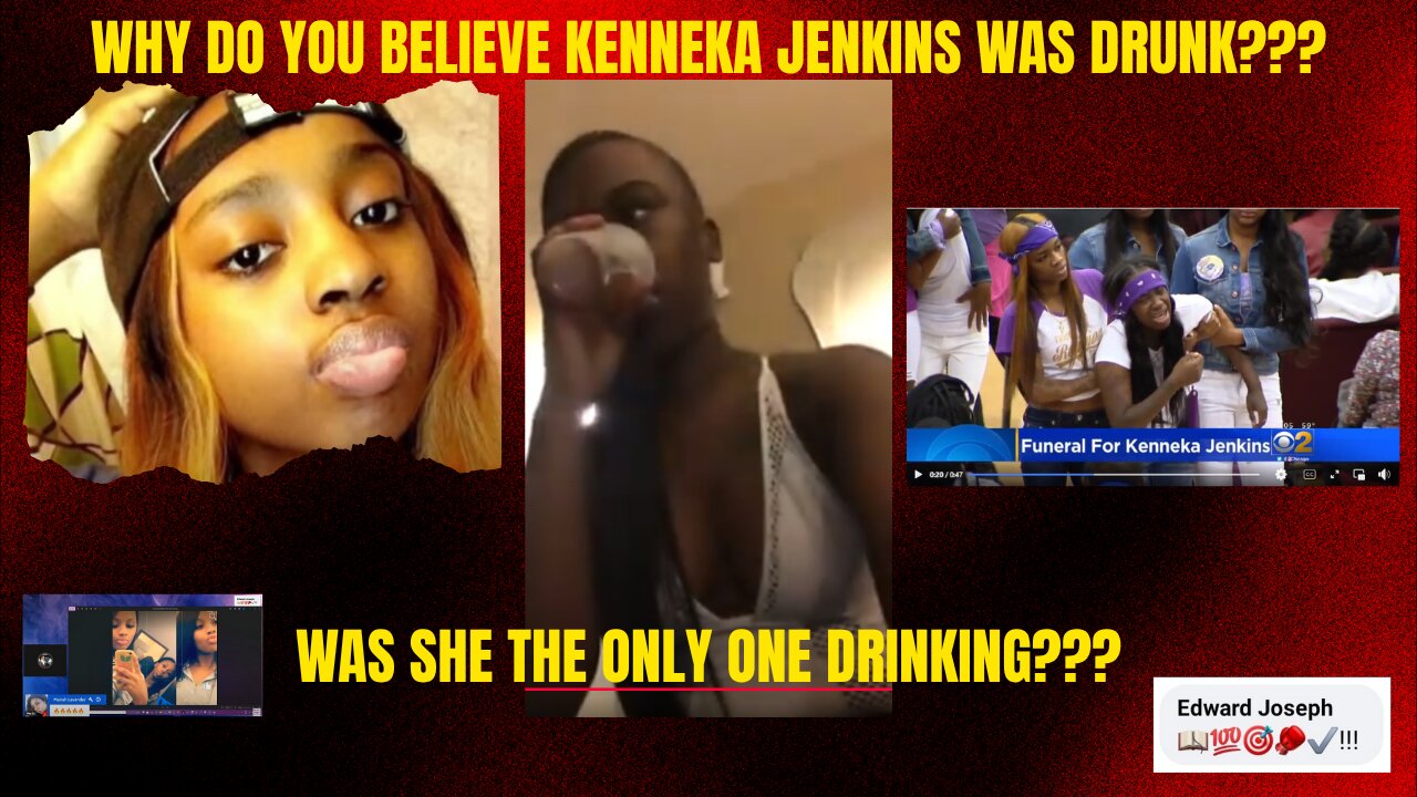 Why do you believe Kenneka Jenkins was drunk Was she the only one drinking???